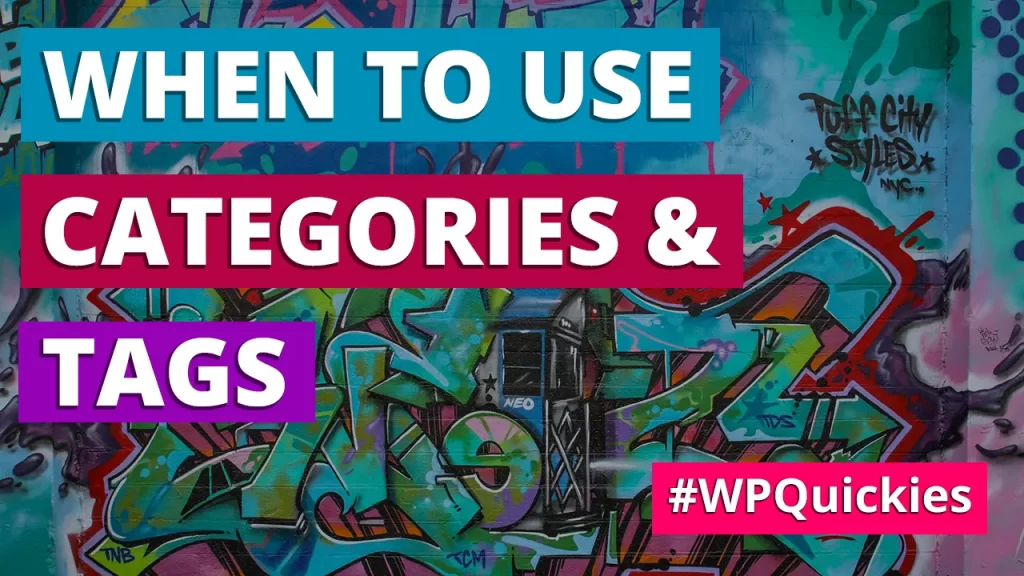 when to use categories and tags in WordPress - WPQuickies