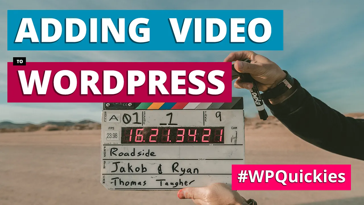 Adding Video To WordPress - WPQuickies