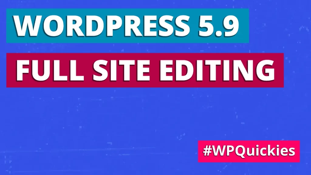 WordPress 5.9 Full Site Editing