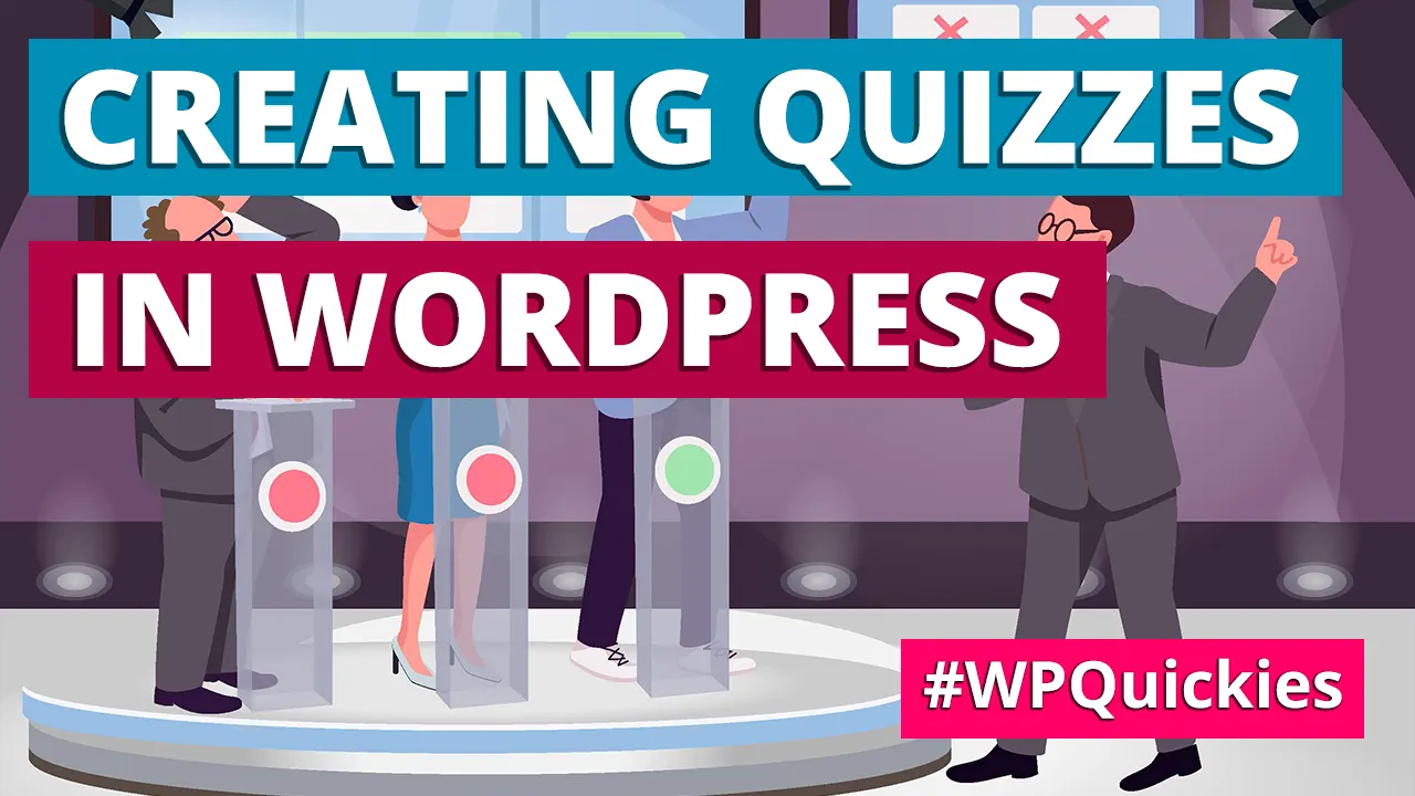Creating Quizzes in WordPress – WPQuickies