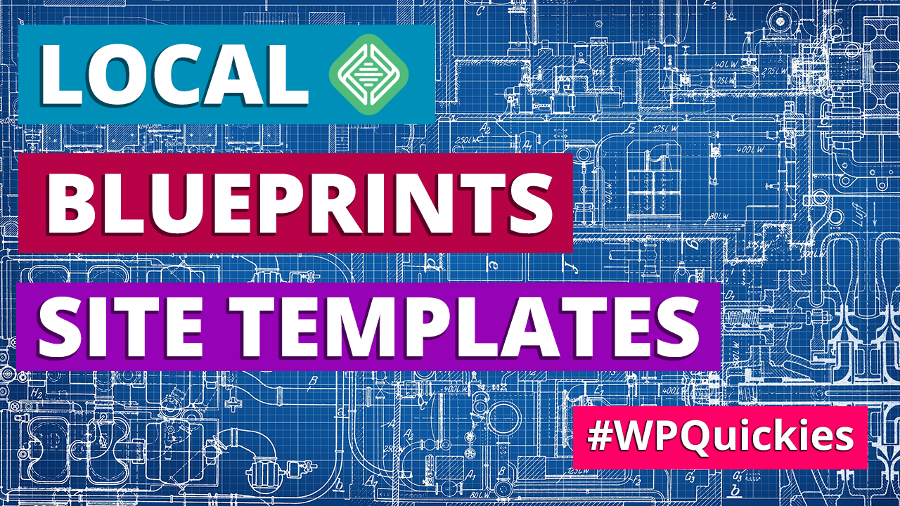Using Local Blueprints As WordPress Site Templates