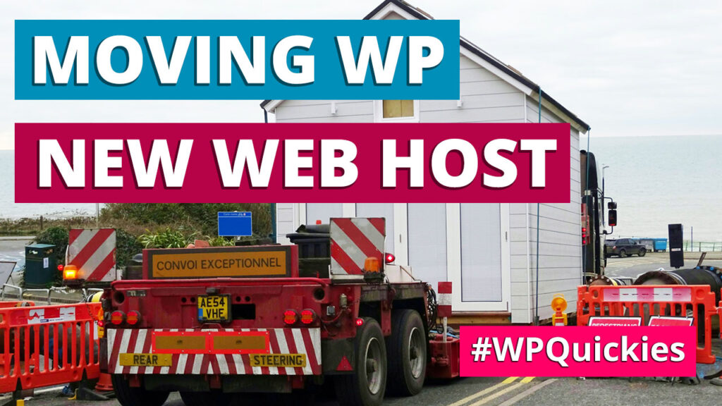 How To Move WordPress To Another Web Host - WPQuickies