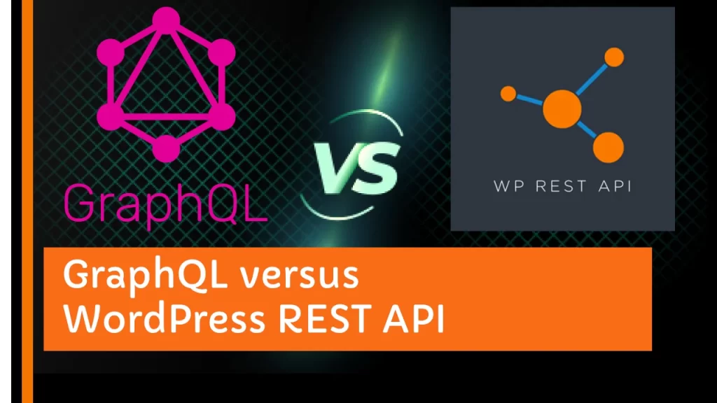 GraphQL versus WordPress REST API