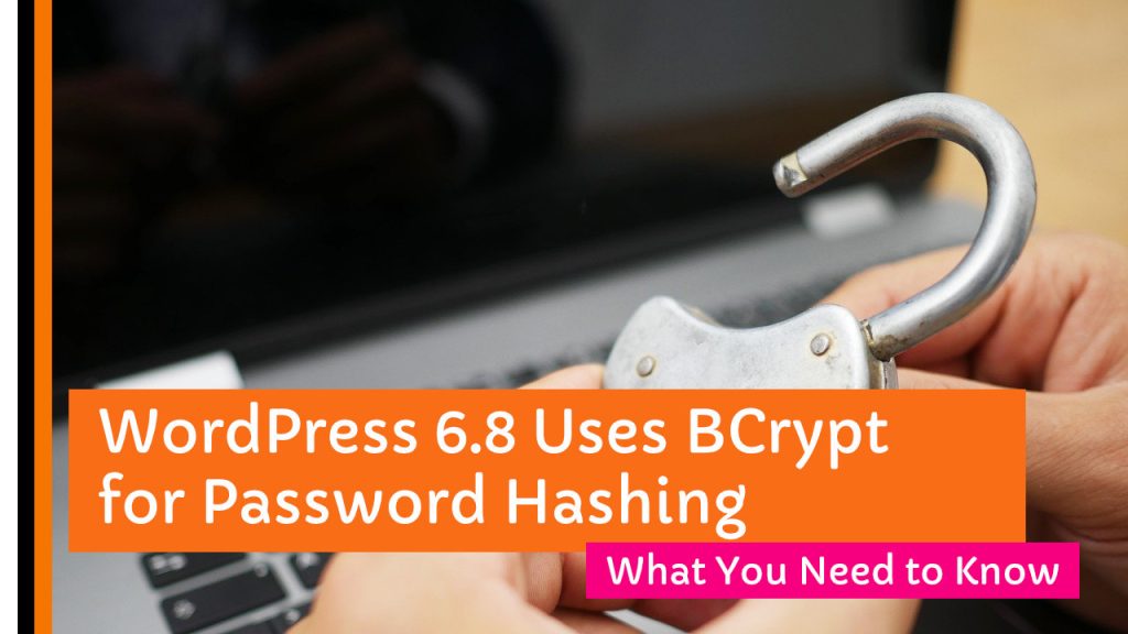 WordPress 6.8 Now Uses BCrypt for Password Hashing: What You Need to Know