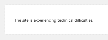 The site is experiencing technical difficulties WordPress error message