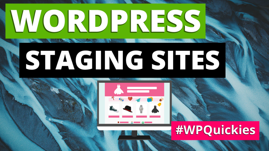 Setting Up A WordPress Staging Site - WPQuickies