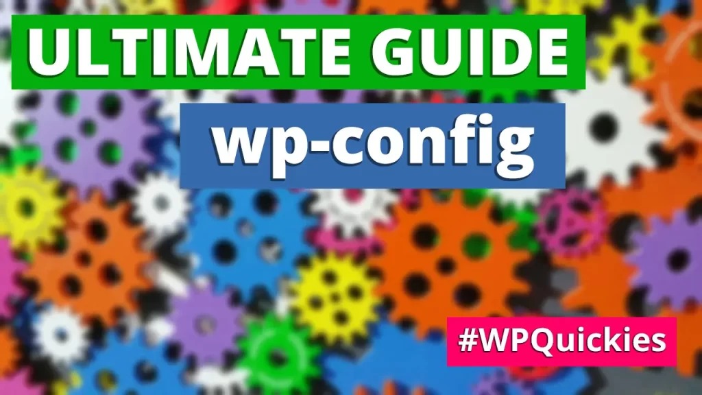 Ultimate Guide to WordPress Settings wp-config.php - WPQuickies