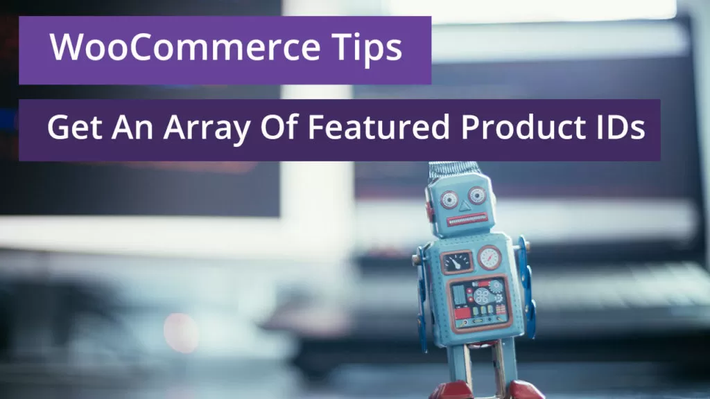 woocommerce get array of featured product ids