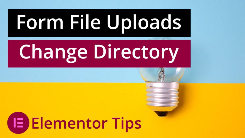 elementor form file uploads change directory