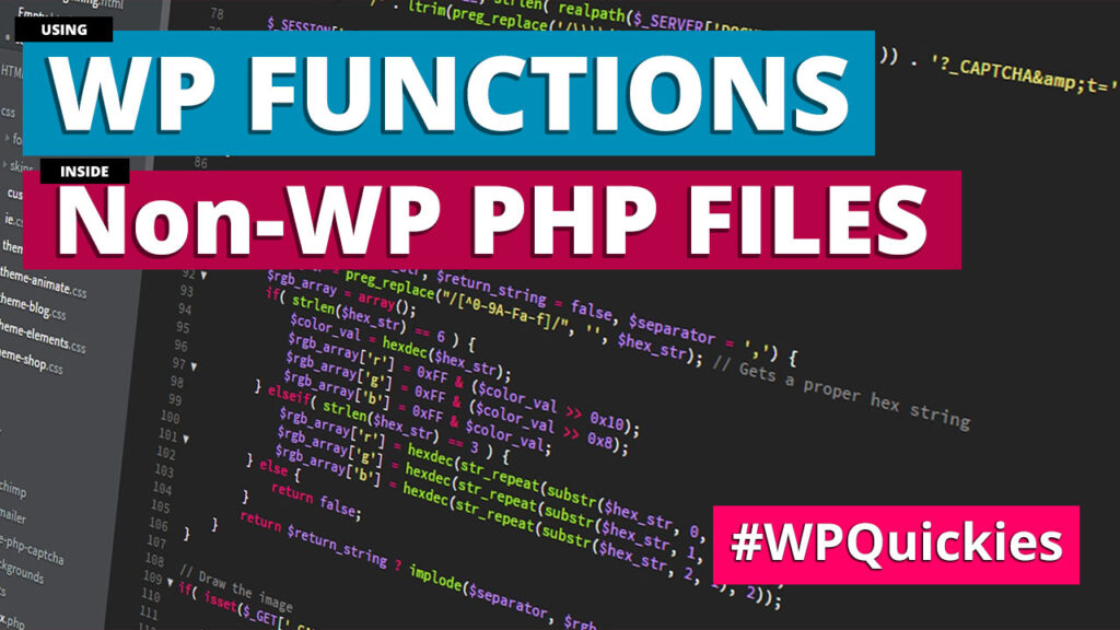 How to Use WordPress Functions in a Non-WordPress Custom PHP File