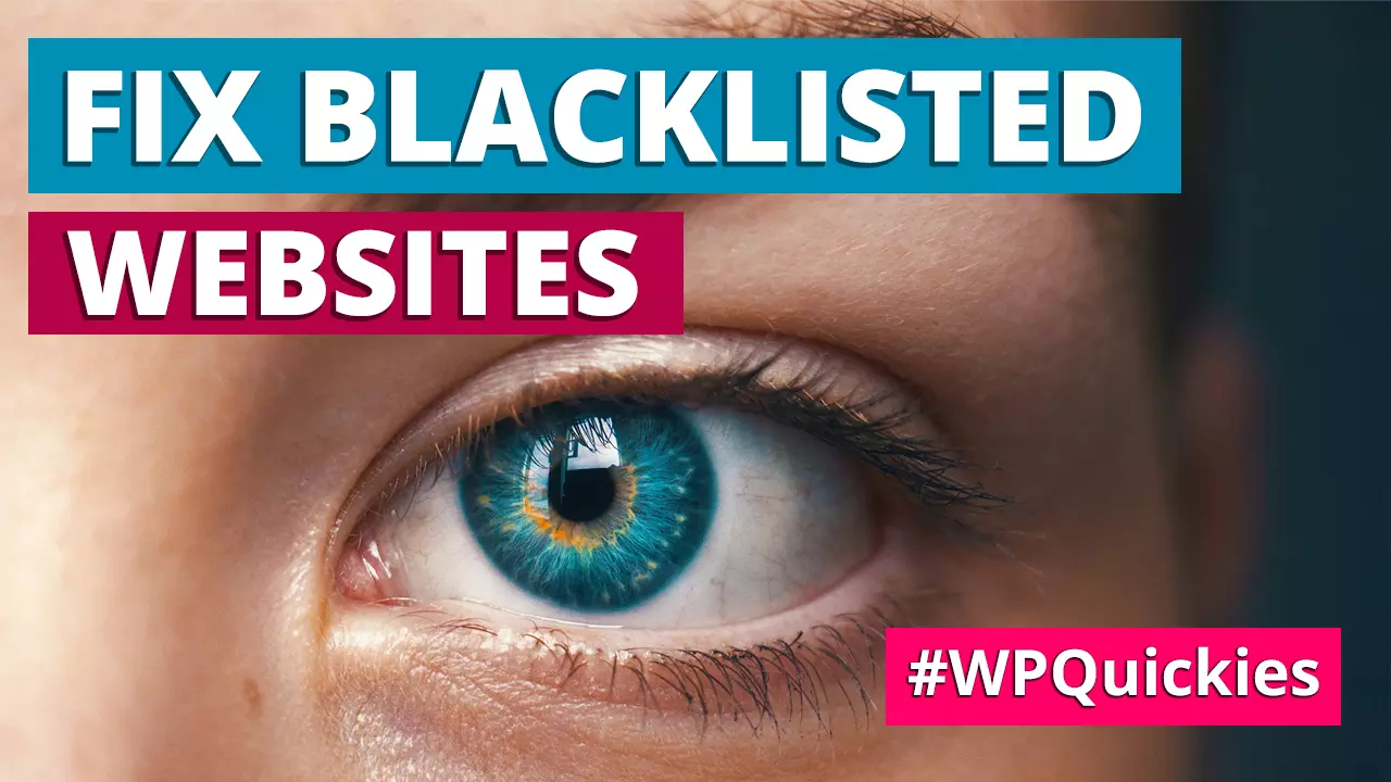 How To Fix A Blacklisted Website - WPQuickies