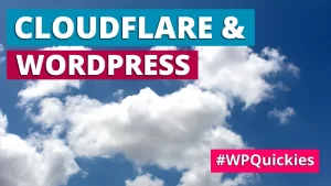 setting up cloudflare for wordpress - WPQuickies