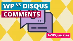WordPress vs Disqus - WPQuickies