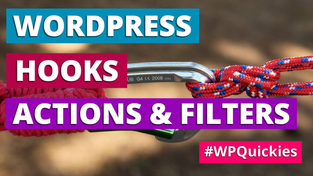 How Do WordPress Hooks, Actions and Filters Work? - WPQuickies